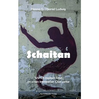 Abbildung von Schaitan: Wie ich meinen Sohn an einen kriminellen Clan verlor