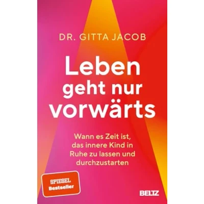 Abbildung von Leben geht nur vorwärts: Wann es Zeit ist, das innere Kind in Ruhe zu lassen und durchzustarten