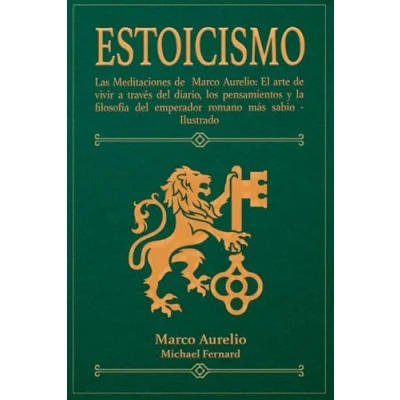 Abbildung von ESTOICISMO: Las Meditaciones de Marco Aurelio: El arte vivir a través del diario, los pensamientos y la filosofía emperador romano más sabio