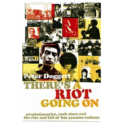 Abbildung von There&#039;s A Riot Going On: Revolutionaries, Rock Stars, and the Rise Fall of &#039;60s Counter Culture