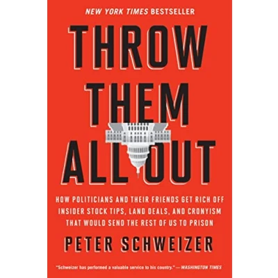 Abbildung von Throw Them All Out: How Politicians and Their Friends Get Rich Off Insider Stock Tips, Land Deals, Cronyism That Would Send the Rest of us to Prison