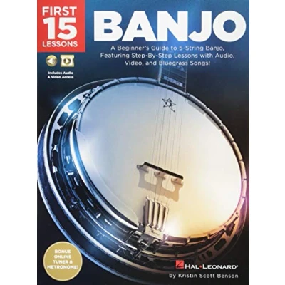 Abbildung von First 15 Lessons Banjo: A Beginner&#039;s Guide, Featuring Step By With Audio, Video, and Bluegrass Songs!: Guide to 5 String ... Songs!