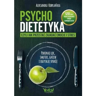 Abbildung von Psychodietetyka, czyli jak przestać zajadać emocje i stres