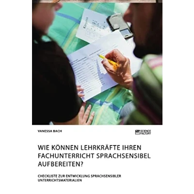 Abbildung von Wie können Lehrkräfte ihren Fachunterricht sprachsensibel aufbereiten? Checkliste zur Entwicklung sprachsensibler Unterrichtsmaterialien