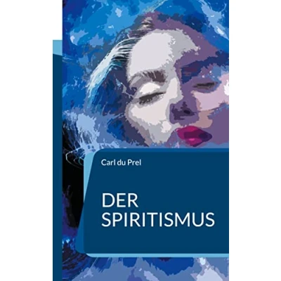 Abbildung von Der Spiritismus: In Neusatz und aktueller Rechtschreibung (Die Blaue Edition)