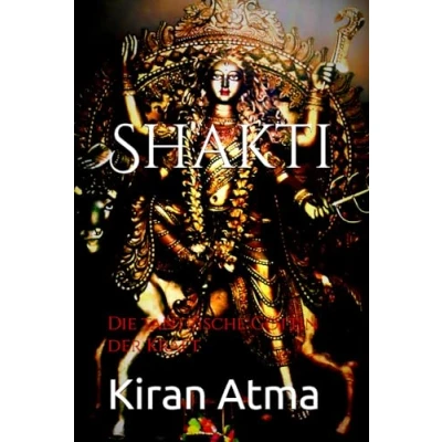 Abbildung von Shakti: Die tantrische Göttin der Kraft (Das hinduistische Pantheon enträtseln: Ihr wesentlicher Leitfaden zu Göttern, Göttinnen, Mythen, Legenden, und Vedischen Texten, Band 8)