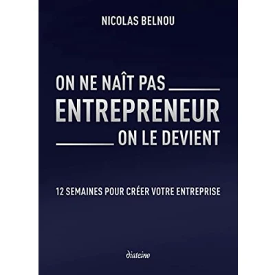 Abbildung von on ne naît pas entrepreneur, le devient 12 semaines pour créer votre entreprise: son entreprise