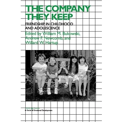 Abbildung von The Company They Keep: Friendships in Childhood and Adolescence (Cambridge Studies Social Emotional Development)