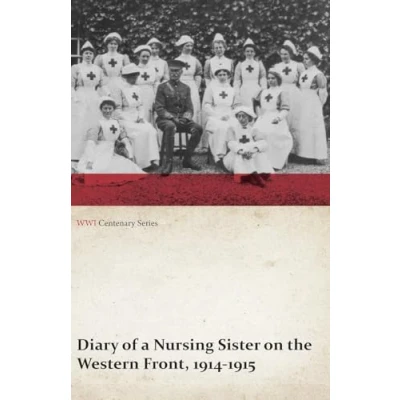Abbildung von Diary of a Nursing Sister on the Western Front, 1914 1915 (WWI Centenary Series)