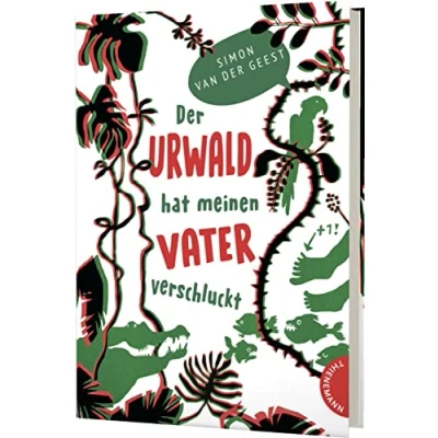 Abbildung von Der Urwald hat meinen Vater verschluckt: Spannende Suche im Dschungel von Suriname
