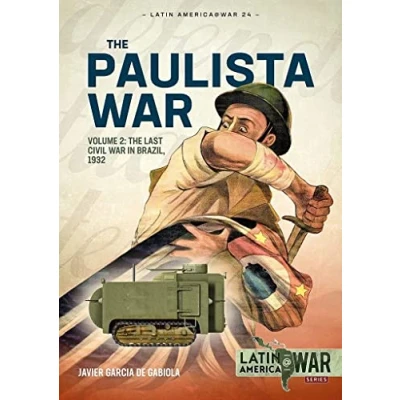 Abbildung von Paulista War: The Last Civil War in Brazil, 1932 (Latin America at War, 2, Band 2)
