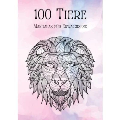 Abbildung von 100 Tiere Malbuch für Erwachsene: Entspannen, Stress abbauen und Achtsamkeit fördern mit Tier Mandalas Erwachsene Softcover Din A4 Cover 1 Bunt