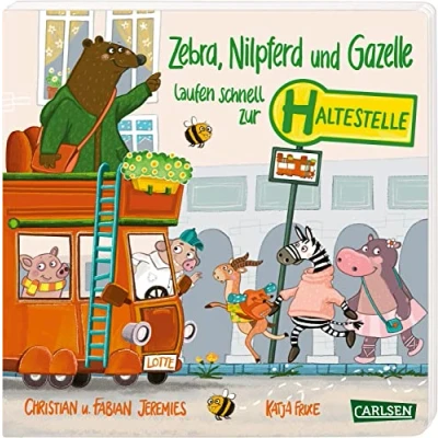 Abbildung von Zebra, Nilpferd und Gazelle laufen schnell zur ... Haltestelle!: Lustiges Spaß Pappbilderbuch mit Reimen zum Mitraten Mitmachen für Kinder ab 2 Jahren