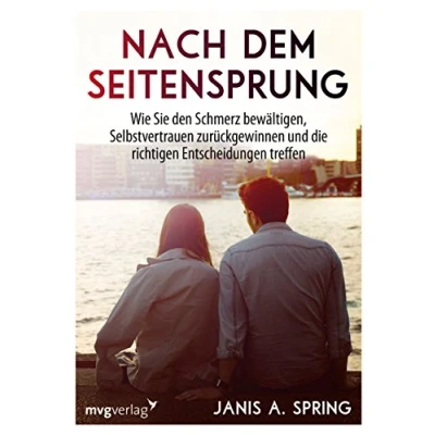 Abbildung von Nach dem Seitensprung: Wie Sie den Schmerz bewältigen, Selbstvertrauen zurückgewinnen und die richtigen Entscheidungen treffen