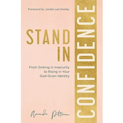 Abbildung von Stand in Confidence: From Sinking Insecurity to Rising Your God Given Identity