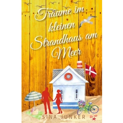 Abbildung von Träume im kleinen Strandhaus am Meer (Tideborg Reihe / Verliebt in Dänemark, Band 5)