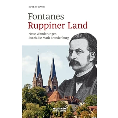Abbildung von Fontanes Ruppiner Land: Neue Wanderungen durch die Mark Brandenburg