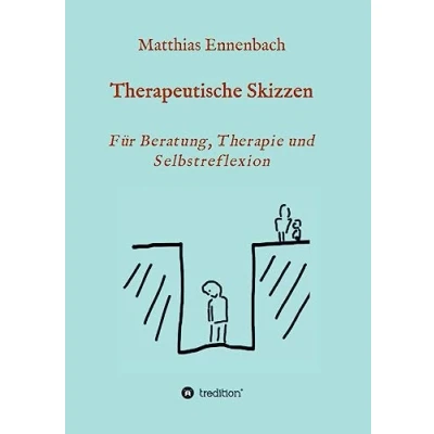 Abbildung von Therapeutische Skizzen: Für Beratung, Therapie und Selbstreflexion