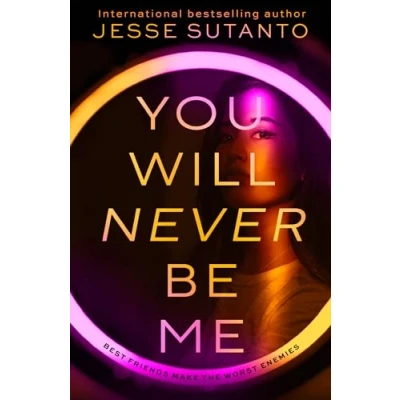 Abbildung von You Will Never Be Me: TikTok made me do it A gripping psychological revenge thriller about social media and toxic friendship new for 2024