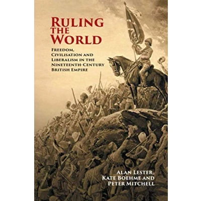 Abbildung von Ruling the World: Freedom, Civilisation and Liberalism in Nineteenth century British Empire