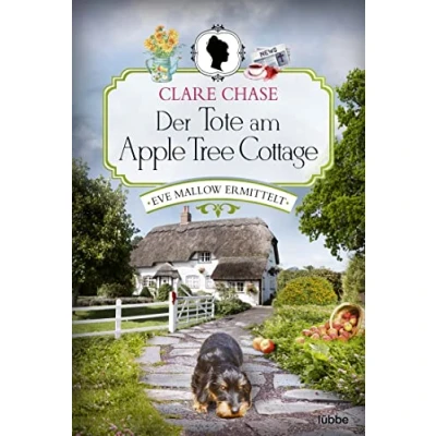 Abbildung von Der Tote am Apple Tree Cottage: Eve Mallow ermittelt. Kriminalroman (Suffolk Krimi, Band 2)