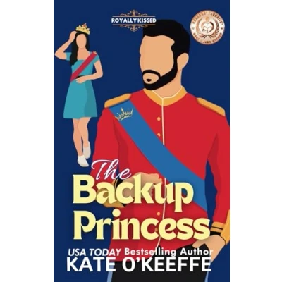 Abbildung von The Backup Princess: A Sweet Royal Enemies to Lovers RomCom (Royally Kissed, Band 1)