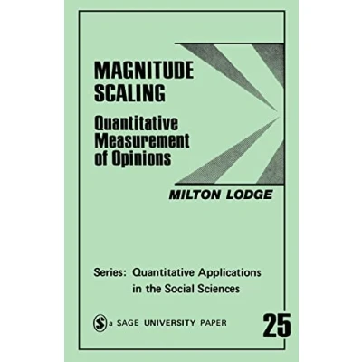 Abbildung von Magnitude Scaling: Quantitative Measurement of Opinions (Quantitative Applications in the Social Sciences) (Sage University Papers Series: Sciences, 07 025)
