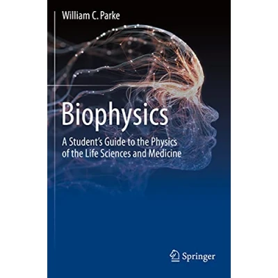 Abbildung von Biophysics: A Student’s Guide to the Physics of Life Sciences and Medicine