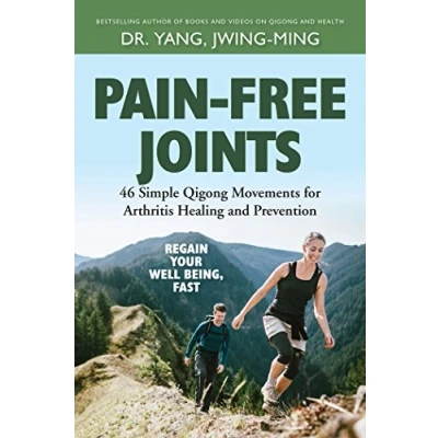 Abbildung von Pain Free Joints: 46 Simple Qigong Movements for Arthritis Healing and Prevention
