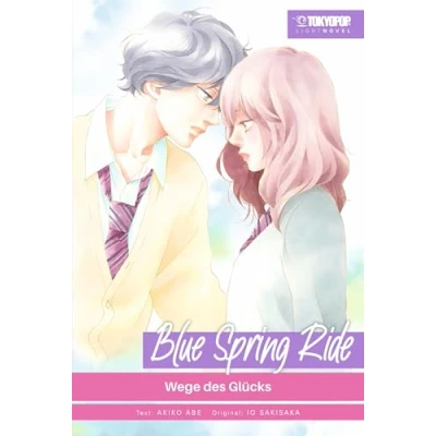 Abbildung von Blue Spring Ride Light Novel 03: Wege des Glücks