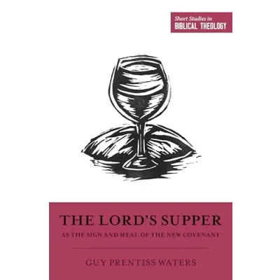 Abbildung von the Lord&#039;s Supper as Sign and Meal of New Covenant (Short Studies in Biblical Theology)