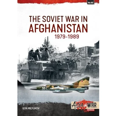 Abbildung von The Soviet War in Afghanistan 1979 1989: An Infamous Military Intervention, 1988 (Asia @ War, 50, Band 50)