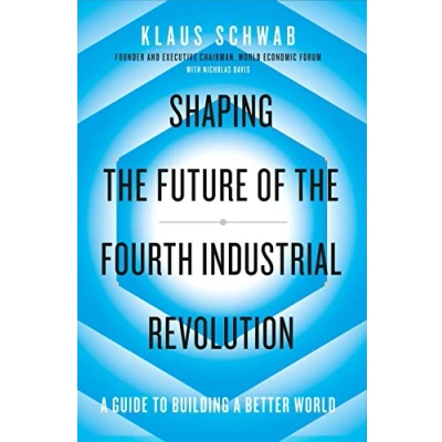 Abbildung von Shaping the Future of Fourth Industrial Revolution: a guide to building better world