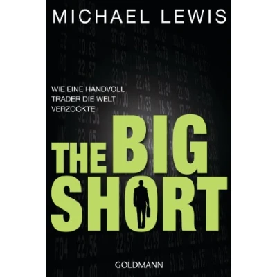 Abbildung von The Big Short: Wie eine Handvoll Trader die Welt verzockte