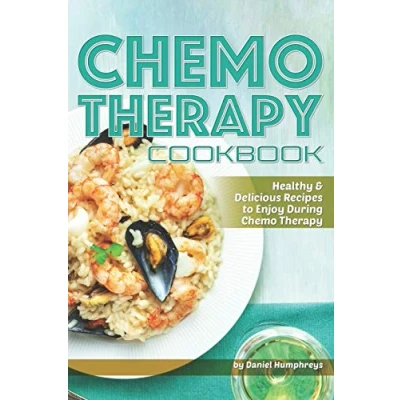Abbildung von Chemo Therapy Cookbook: Healthy &amp; Delicious Recipes to Enjoy During
