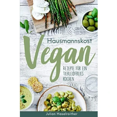 Abbildung von Hausmannskost Vegan: Rezepte für ein tierleidfreies kochen
