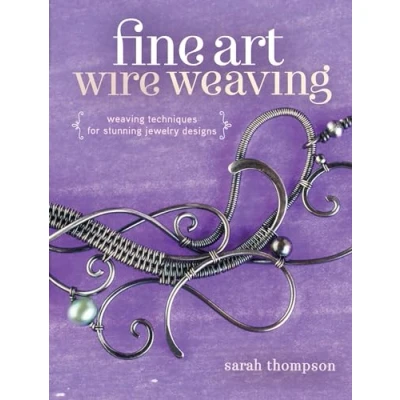 Abbildung von Fine Art Wire Weaving: Weaving Techniques for Stunning Jewelry Designs