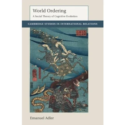 Abbildung von World Ordering: A Social Theory of Cognitive Evolution (Cambridge Studies in International Relations, Band 150) 150,