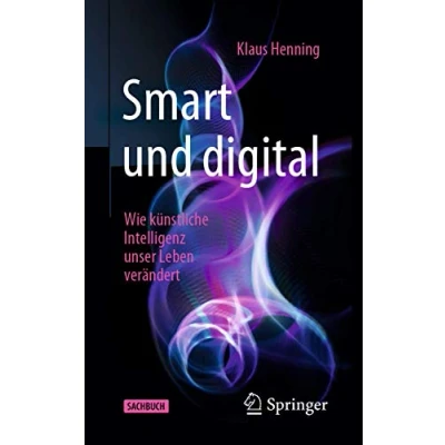 Abbildung von Smart und digital: Wie künstliche Intelligenz unser Leben verändert