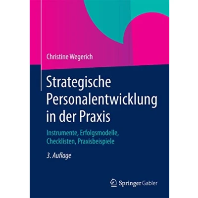 Abbildung von Strategische Personalentwicklung in der Praxis: Instrumente, Erfolgsmodelle, Checklisten, Praxisbeispiele