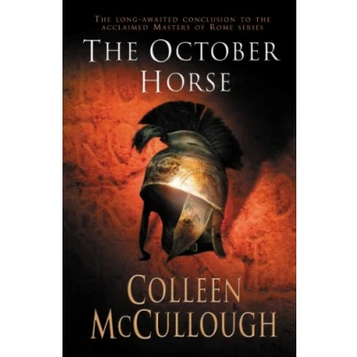 Abbildung von The October Horse: a marvellously epic sweeping historical novel full of political intrigue, romance, drama and war (Masters Rome, 6)