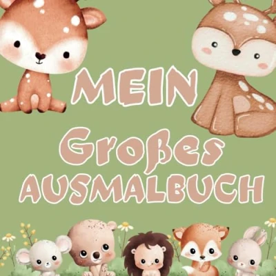 Abbildung von Mein Großes Ausmalbuch: Für kleine Künstler, Tierisches Malbuch mit niedlichen Tiermotiven