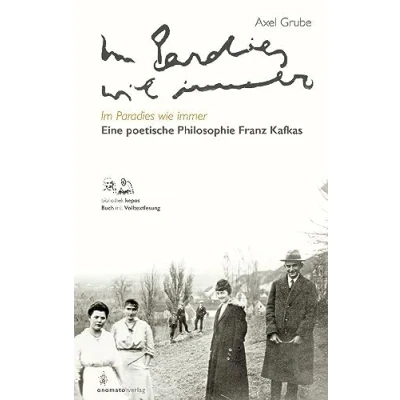 Abbildung von Im Paradies wie immer: Eine poetische Philosophie Franz Kafkas