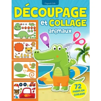 Abbildung von Découpage et collage animaux: Cahier d’activité ludique pour développer la motricité fine enfants Apprendre à Découper Débutants livre enfant 3 ans, 4 5 6 ans EN COULEUR