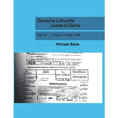 Abbildung von Deutsche Luftwaffe Losses &amp; Claims: Part 12 1. April 31. May 1942