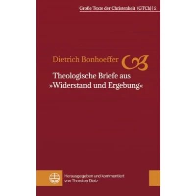 Abbildung von Theologische Briefe aus »Widerstand und Ergebung« (Große Texte der Christenheit (GTCh), Band 2)