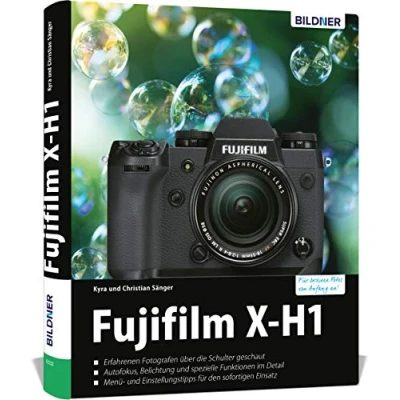 Abbildung von Fujifilm X H1: Das umfangreiche Praxisbuch zu Ihrer Kamera!: Für bessere Fotos von Anfang an!