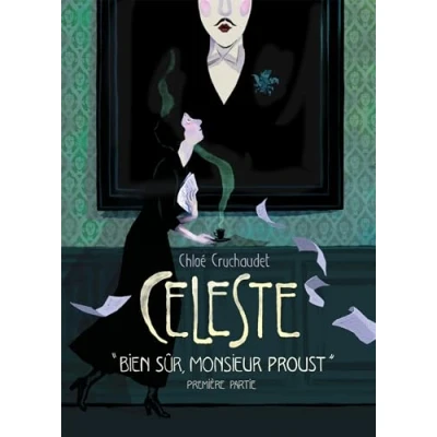 Abbildung von Céleste « Bien sûr, monsieur Proust. » Première partie: Proust / Partie 1