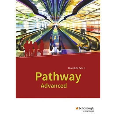 Abbildung von Pathway Advanced Ausgabe Baden Württemberg: Schulbuch: Lese und Arbeitsbuch (Pathway Advanced: Englisch für die gymnasiale Oberstufe Württemberg)