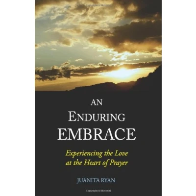 Abbildung von An Enduring Embrace: Experiencing the Love at Heart of Prayer